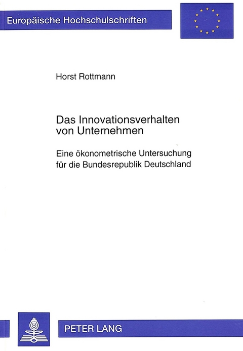 Das Innovationsverhalten von Unternehmen - Horst Rottmann