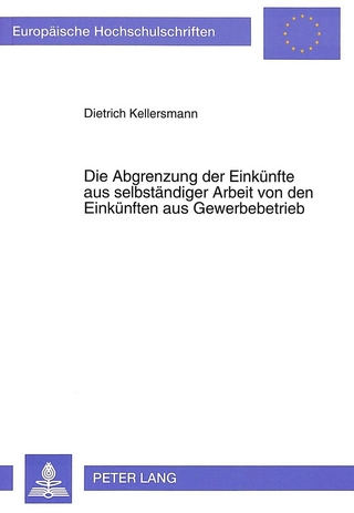 Die Abgrenzung der Einkünfte aus selbständiger Arbeit von den Einkünften aus Gewerbebetrieb