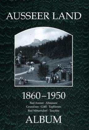 Ausseer Land 1860-1950