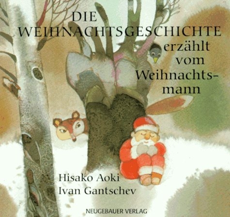 Die Weihnachtsgeschichte erz&auml;hlt vom Weihnachtsmann - Hisako Aoki