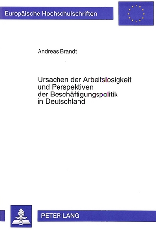Ursachen der Arbeitslosigkeit und Perspektiven der Beschäftigungspolitik in Deutschland