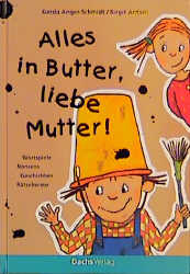 Alles in Butter, liebe Mutter