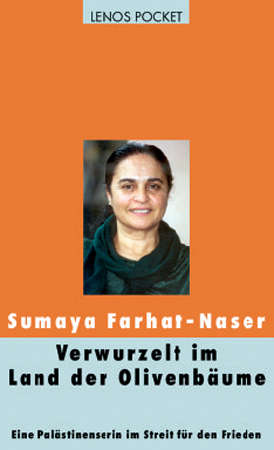 Verwurzelt im Land der Olivenb&auml;ume - Sumaya Farhat-Naser