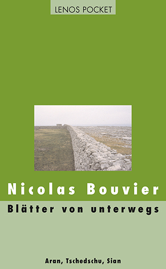 Bl&auml;tter von unterwegs - Nicolas Bouvier