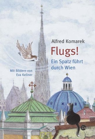 Flugs - Ein Spatz f&uuml;hrt durch Wien - Alfred Komarek
