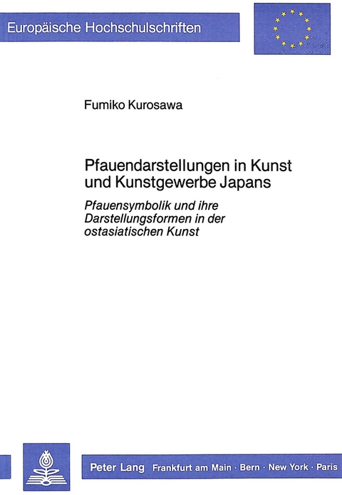 Pfauendarstellungen in Kunst und Kunstgewerbe Japans - Fumiko Kurosawa