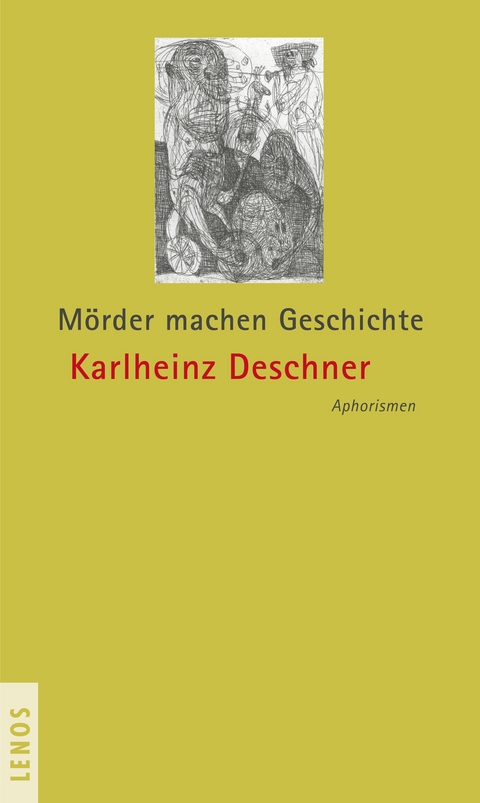 M&ouml;rder machen Geschichte - Karlheinz Deschner