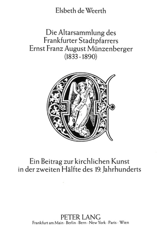 Die Altarsammlung des Frankfurter Stadtpfarrers Ernst Franz August Münzenberger (1833-1890)