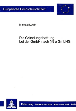 Die Gründungshaftung bei der GmbH nach 9 a GmbHG