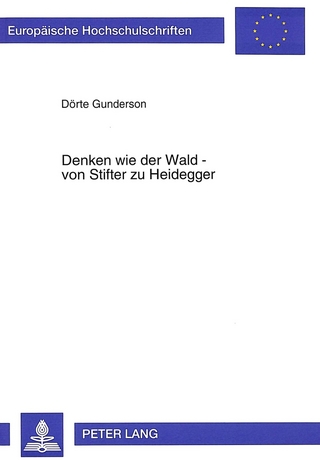 Denken wie der Wald - von Stifter zu Heidegger