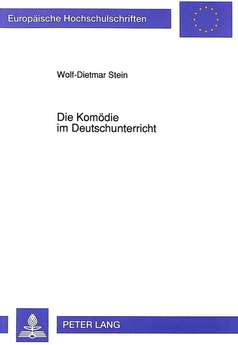 Die Kom&ouml;die im Deutschunterricht - Wolf-Dietmar Stein