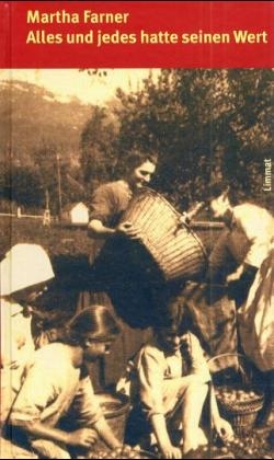 Alles und jedes hatte seinen Wert - Martha Farner
