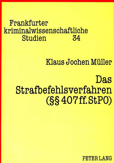 Das Strafbefehlsverfahren ( 407 ff. StPO) - Klaus Jochen M&uuml;ller