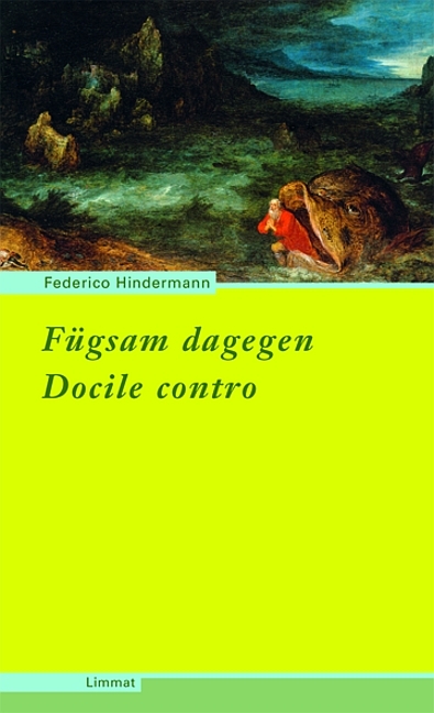 F&uuml;gsam dagegen/Docile contro - Federico Hindermann