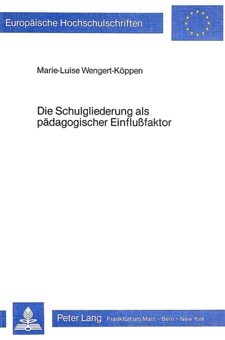 Die Schulgliederung als pädagogischer Einflussfaktor