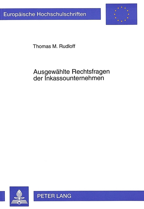Ausgew&auml;hlte Rechtsfragen der Inkassounternehmen - Thomas M. Rudloff