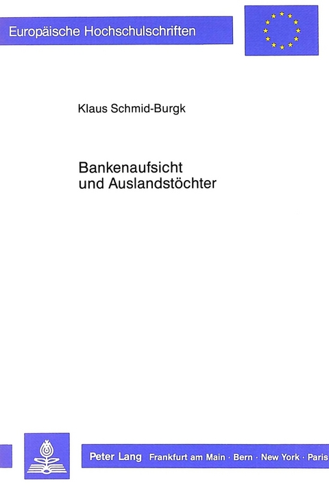 Bankenaufsicht und Auslandst&ouml;chter - Klaus Schmid-Burgk