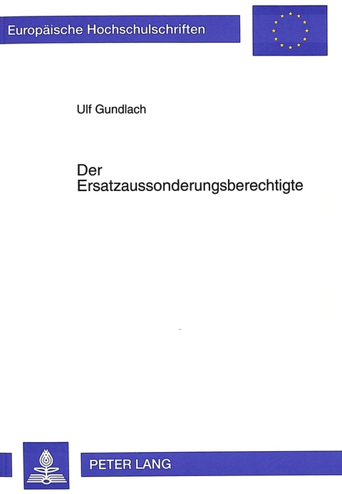 Der Ersatzaussonderungsberechtigte - Ulf Gundlach