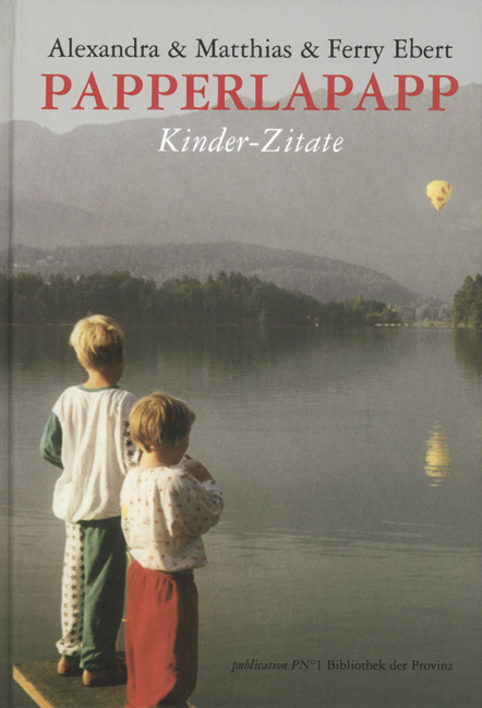 Papperlapapp - Ferry Ebert, Alexandra Ebert, Matthias Ebert