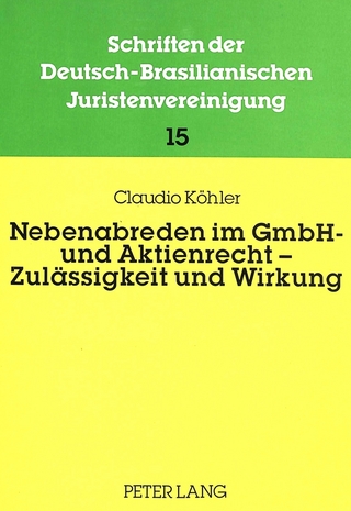 Nebenabreden im GmbH- und Aktienrecht - Zulässigkeit und Wirkung