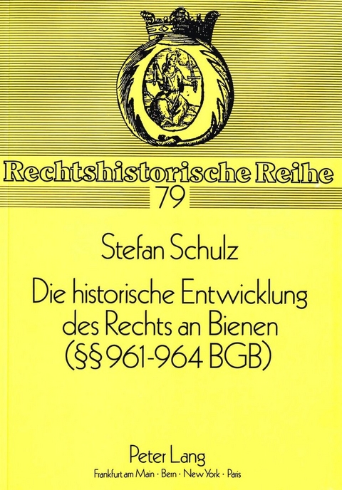 Die historische Entwicklung des Rechts an Bienen ( 961-964 BGB) - Stefan Schulz