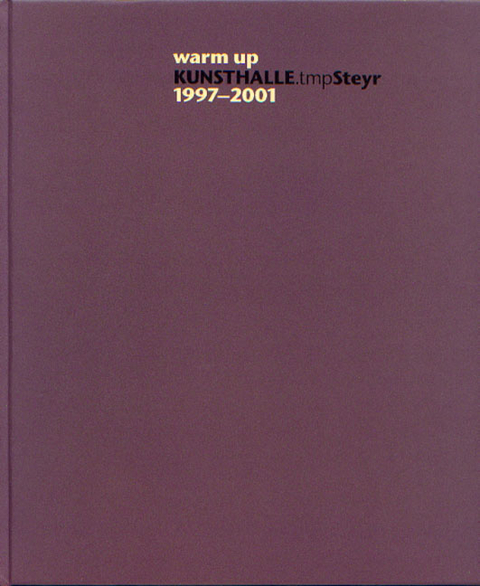warm upKunsthalle.tmpSteyr 1997-2001 - 