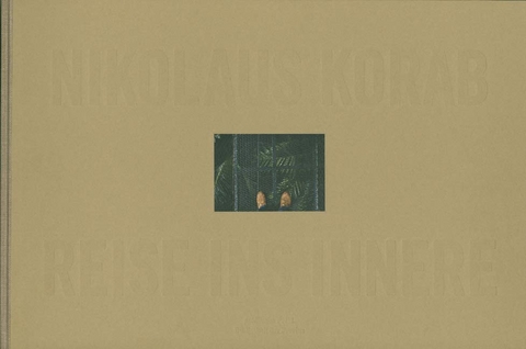 Nikolaus Korab &ndash; Reise ins Innere - 