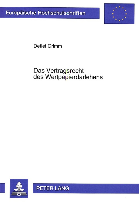 Das Vertragsrecht des Wertpapierdarlehens - Detlef Grimm