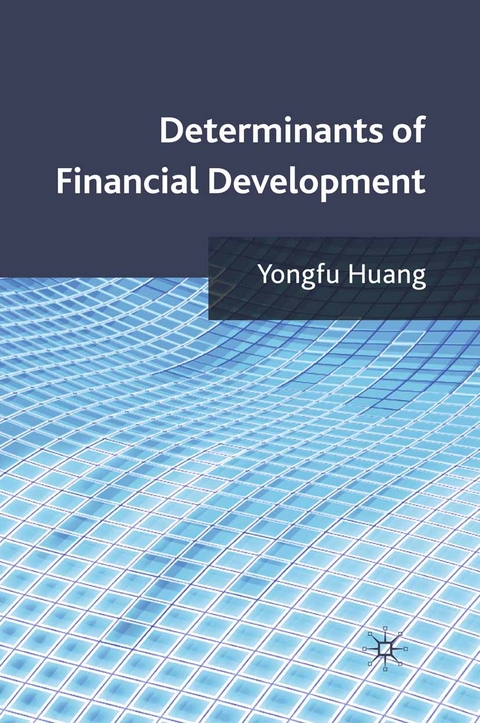 Determinants of Financial Development -  Y. Huang
