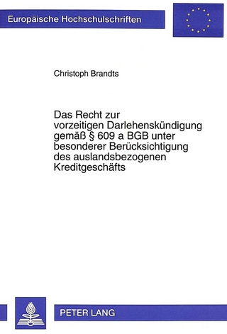 Das Recht zur vorzeitigen Darlehenskündigung gemäß 609 a BGB unter besonderer Berücksichtigung des auslandsbezogenen Kreditgeschäfts