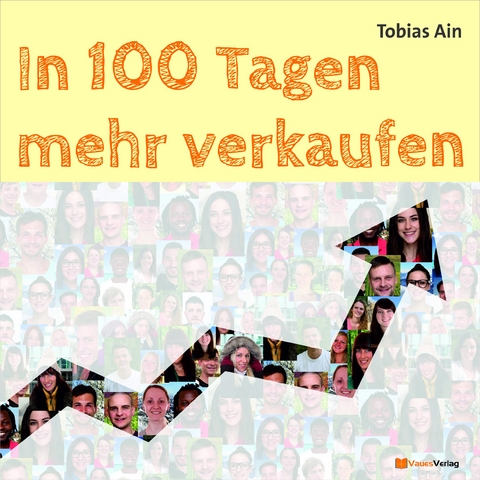 In 100 Tagen mehr verkaufen - Tobias Ain