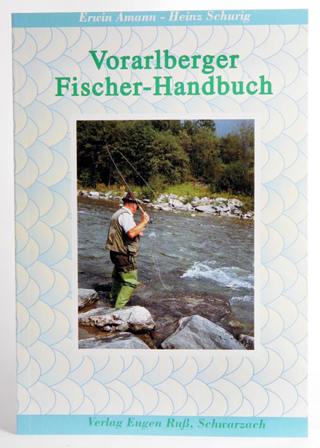 Vorarlberger Fischer-Handbuch - Erwin Amann, Heinz Schurig