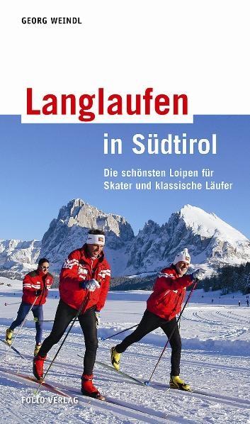 Langlaufen in S&uuml;dtirol - Georg Weindl