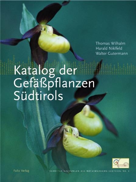 Katalog der Gef&auml;sspflanzen S&uuml;dtirols - Thomas Wilhalm, Harald Niklfeld, Walter Gutermann