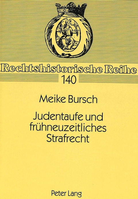 Judentaufe und fr&uuml;hneuzeitliches Strafrecht - Meike Bursch