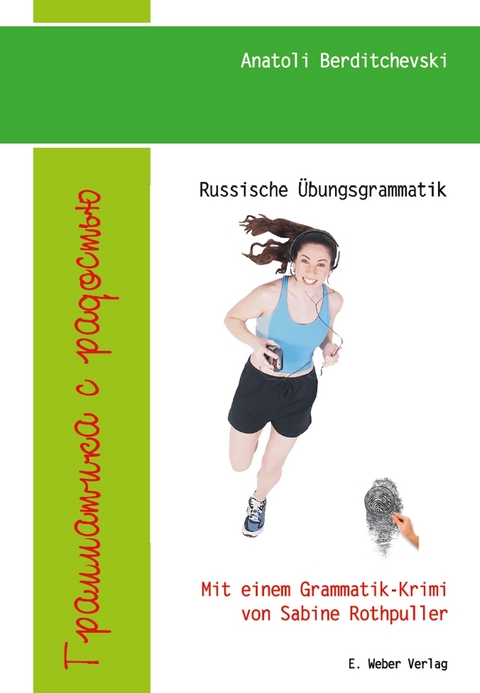Russische &Uuml;bungsgrammatik - Grammatika s radostju - Anatoli Berditchevski, Sabine Rothpuller