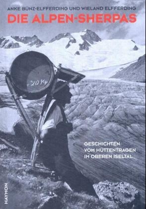 Die Alpen-Sherpas - Anke Anke B&uuml;nz-Elfferding, Wieland Elfferding