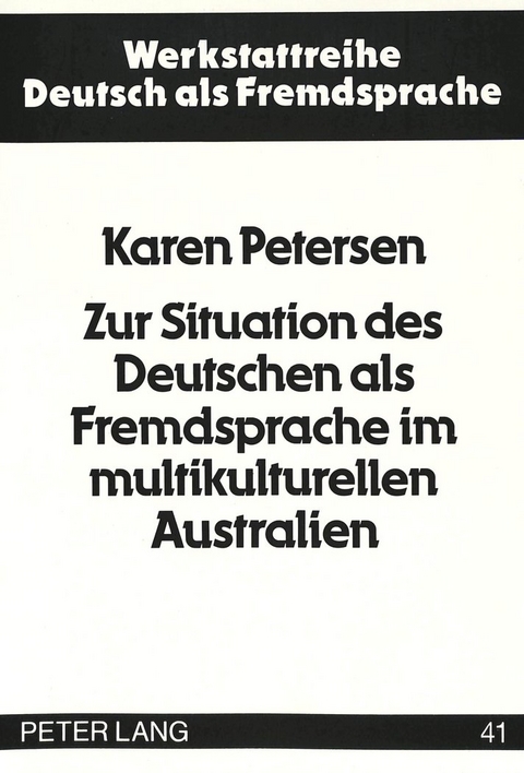 Zur Situation des Deutschen als Fremdsprache im multikulturellen Australien - Karen Petersen