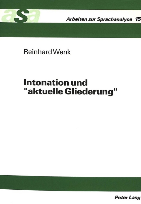 Intonation und &laquo;aktuelle Gliederung&raquo; - Reinhard Wenk