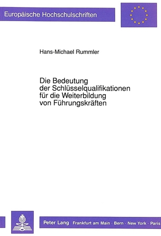 Die Bedeutung der Schlüsselqualifikationen für die Weiterbildung von Führungskräften