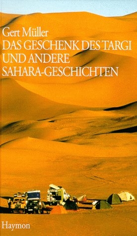 Das Geschenk des Targi und andere Sahara-Geschichten - Gert M&uuml;ller