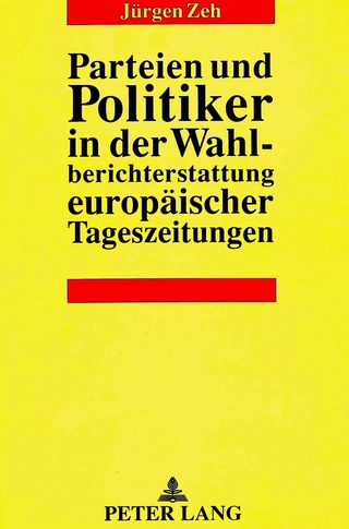 Parteien und Politiker in der Wahlberichterstattung europäischer Tageszeitungen