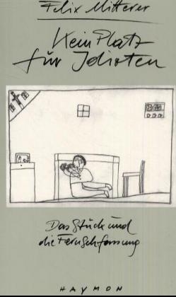 Kein Platz f&uuml;r Idioten - Felix Mitterer