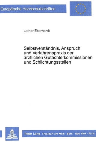 Selbstverständnis, Anspruch und Verfahrenspraxis der ärztlichen Gutachterkommissionen und Schlichtungsstellen