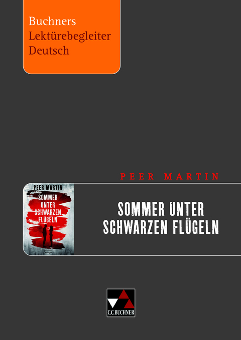 Buchners Lekt&uuml;rebegleiter Deutsch / Martin, Sommer unter schwarzen Fl&uuml;geln - Stephan Gora