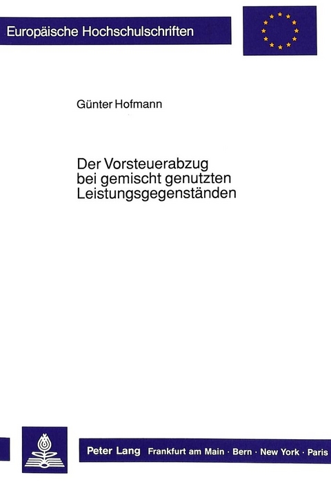 Der Vorsteuerabzug bei gemischt genutzten Leistungsgegenst&auml;nden - G&uuml;nter Hofmann