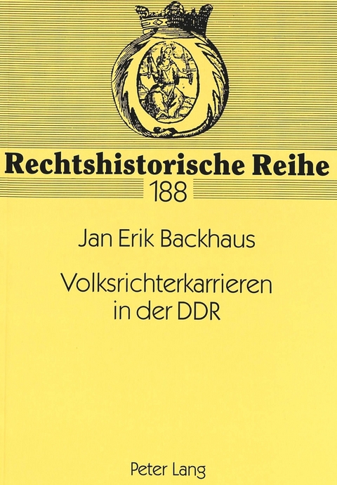 Volksrichterkarrieren in der DDR - Jan Erik Backhaus
