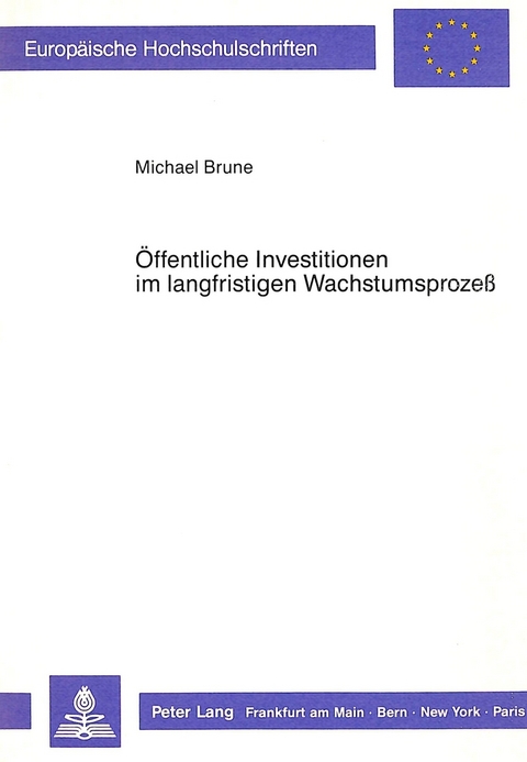 &Ouml;ffentliche Investitionen im langfristigen Wachstumsprozess - Michael Brune
