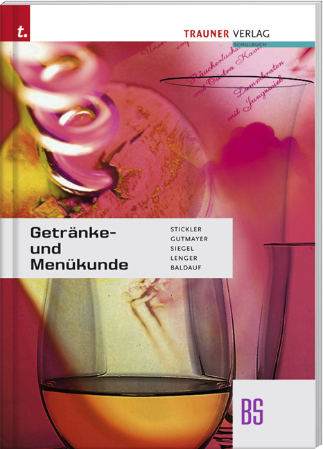 Getr&auml;nke- und Men&uuml;kunde BS - Linde Siegel, Heinz Lenger, Rene Lenger, Wilhelm Gutmayer, Hans Stickler, Wolfram Baldauf