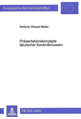 Präsentationskonzepte deutscher Keramikmuseen